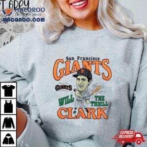 Will Clark San Francisco Giants The Thrill Vintage Tshirt