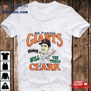 Will Clark San Francisco Giants The Thrill Vintage Tshirt