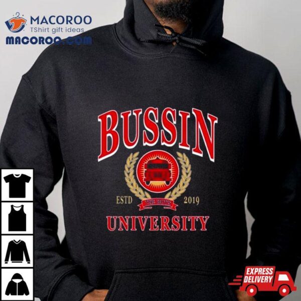 Will Compton Bussin With The Boys Bussin University T Shirt