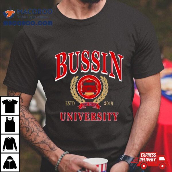 Will Compton Bussin With The Boys Bussin University T Shirt