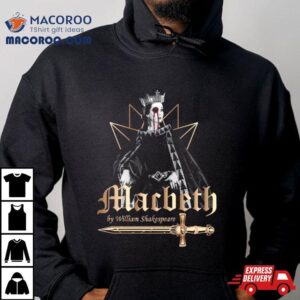 William Skakespeare The Tragedy Of Macbeth Tshirt