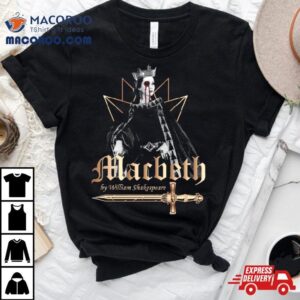 William Skakespeare The Tragedy Of Macbeth Tshirt