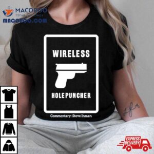 Wireless Holepuncher Steve Inman Shirt