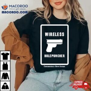 Wireless Holepuncher Steve Inman Tshirt