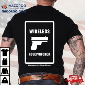 Wireless Holepuncher Steve Inman Tshirt