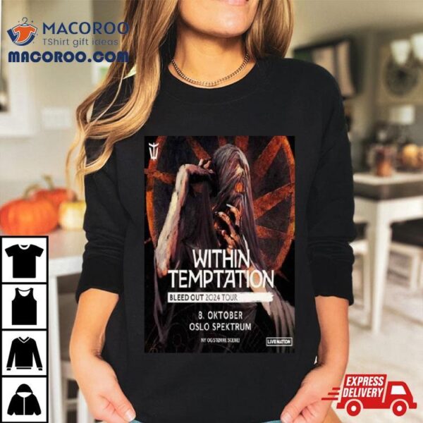 Within Temptation Bleed Out 2024 Tour On 8 October At Oslo Spektrum T Shirt