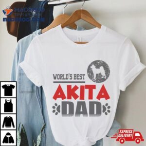 World S Best Akita Dad Tshirt