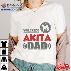 World S Best Akita Dad Tshirt