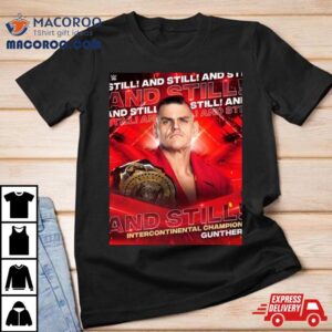 Wwe Raw Intercontinental Champion Gunther Took Everything From The Miz And Overpowered The Awesome One For The Win T Shirt