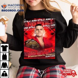 Wwe Raw Intercontinental Champion Gunther Took Everything From The Miz And Overpowered The Awesome One For The Win Tshirt
