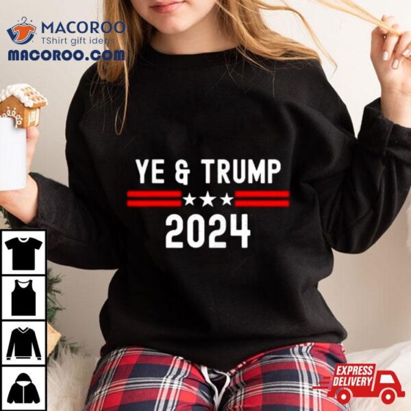 Ye Trump 2024 Election Republican Anti Liberal Freedom Usa T Shirt