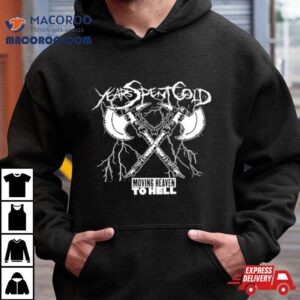 Years Spent Cold Axe Tshirt