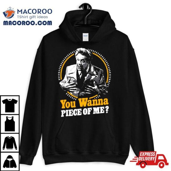 You Wanna Piece Of Me Sebastian Maniscalco Shirt