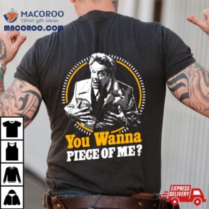 You Wanna Piece Of Me Sebastian Maniscalco Tshirt