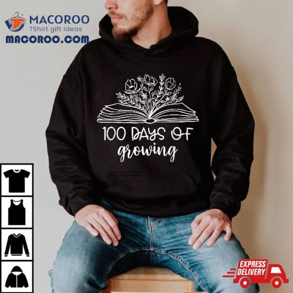 100 Days Of Growing Book Lover Teacher Happy 100th Day Shirt