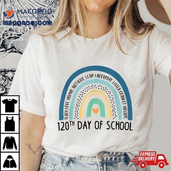 120th Day Of School Teacher – 120 Days Smarter Rainbow Shirt