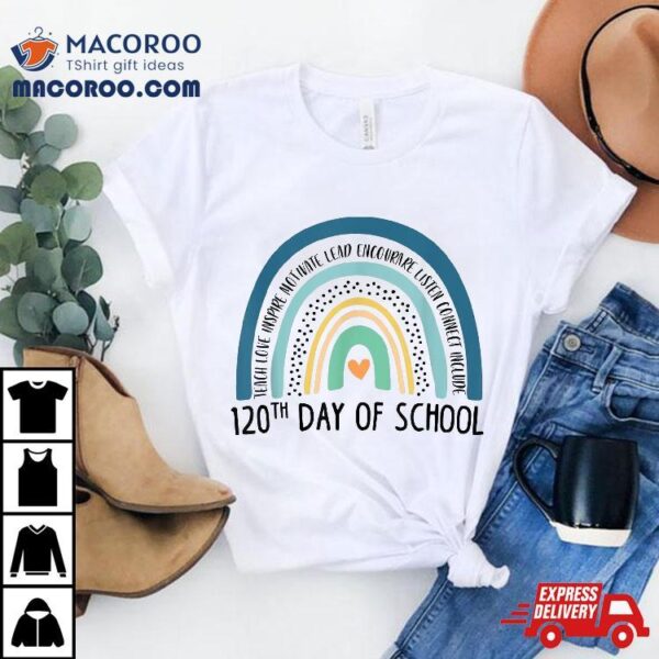 120th Day Of School Teacher – 120 Days Smarter Rainbow Shirt