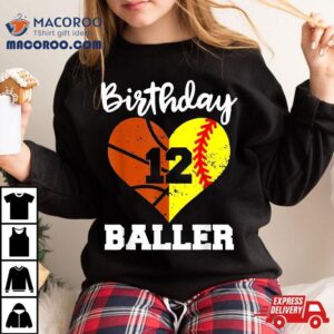 12th Birthday Baller Funny 12 Year Old Softball Basketball Shirt