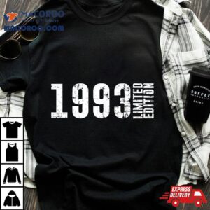 1993 Limited Edition And 30th Birthday Shirt