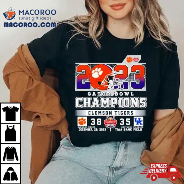 2023 Gator Bowl Champions Clemson Tigers 38 35 Kentucky Wildcats December 29 2023 Tiaa Bank Field Shirt