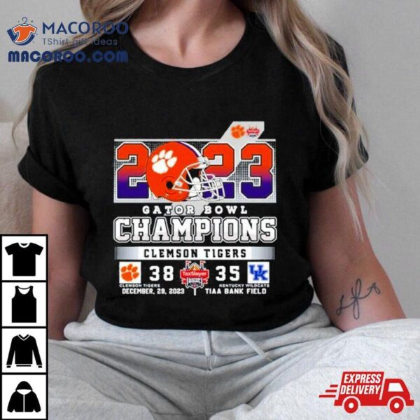 2023 Gator Bowl Champions Clemson Tigers 38 35 Kentucky Wildcats December 29 2023 Tiaa Bank Field Shirt