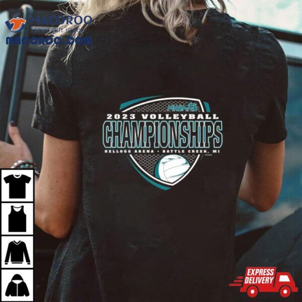 2023 Mhsaa Volleyball Championships Kellogg Arena Battle Creek Mi Shirt