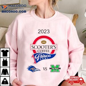 2023 Scooter’s Coffee Frisco Bowl Utsa Vs Marshall Toyota Stadium Frisco Tx T Shirt