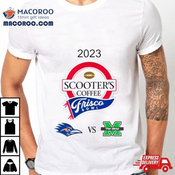 2023 Scooter’s Coffee Frisco Bowl Utsa Vs Marshall Toyota Stadium Frisco Tx T Shirt