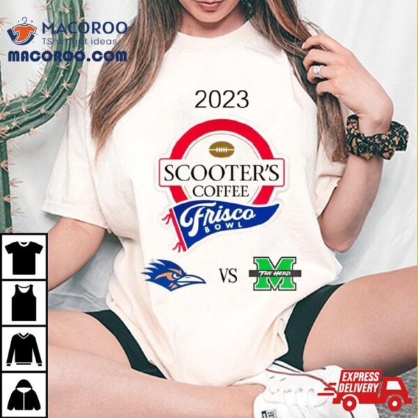 2023 Scooter’s Coffee Frisco Bowl Utsa Vs Marshall Toyota Stadium Frisco Tx T Shirt