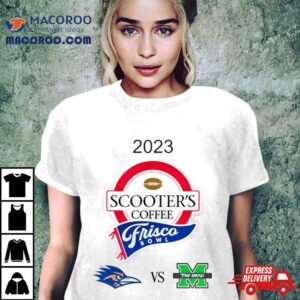 Scooter S Coffee Frisco Bowl Utsa Vs Marshall Toyota Stadium Frisco Tx Tshirt