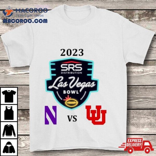 2023 Srs Distribution Las Vegas Bowl Northwestern Vs Utah Shirt