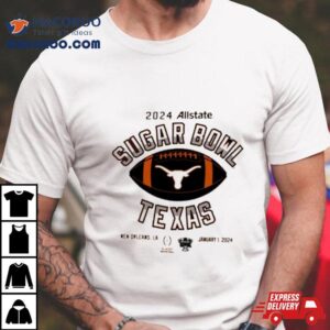 2024 Allstate Sugar Bowl Bound Texas Longhorns Football Shirt
