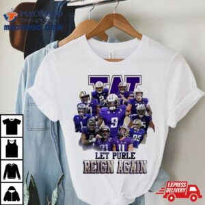 Let Purple Reign Again Washington Huskies Tshirt