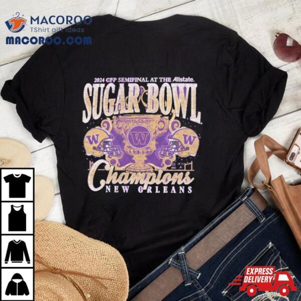 2024 Sugar Bowl Champions Washington Huskies Trophy Shirt