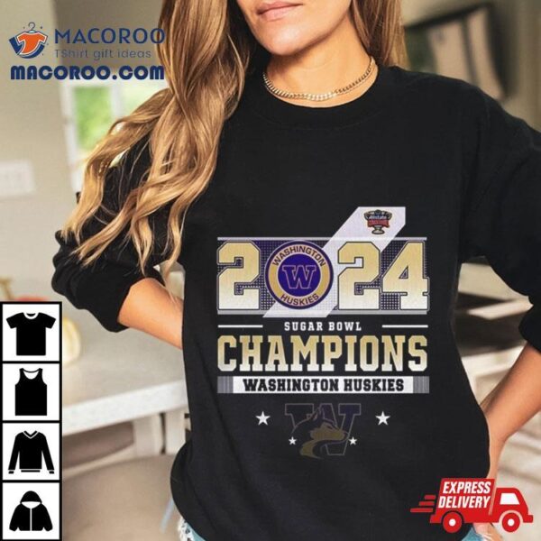 2024 Sugar Bowl Football Champions Washington Huskies T Shirt