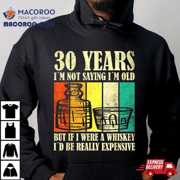 30 Year Old Vintage Bourbon Whiskey 30th Birthday Shirt