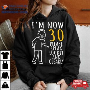 30th Birthday For Him | I’m Now 30 Years Old Cool Bday Shirt