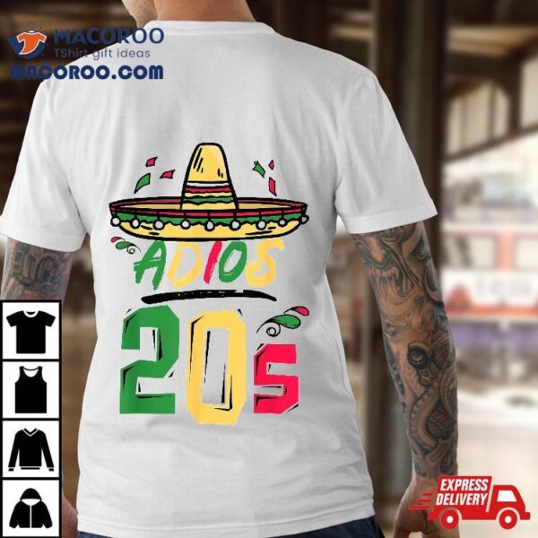 30th Birthday Mexican Party Cinco De Mayo Fiesta Adios 20s Shirt