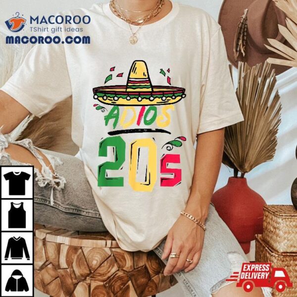 30th Birthday Mexican Party Cinco De Mayo Fiesta Adios 20s Shirt