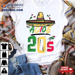 Th Birthday Mexican Party Cinco De Mayo Fiesta Adios S Tshirt