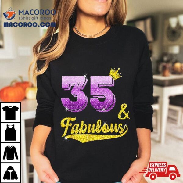 35 And Fabulous – Years Old Gift 35th Birthday Shirt