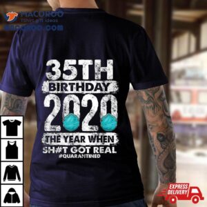 Th Birthday The Year Shit Got Real Years Old Tshirt