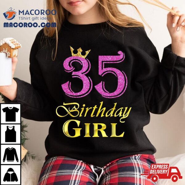 35th Birthday Girl Pink Princess Shirt