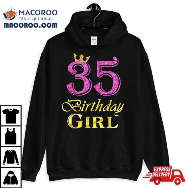 35th Birthday Girl Pink Princess Shirt