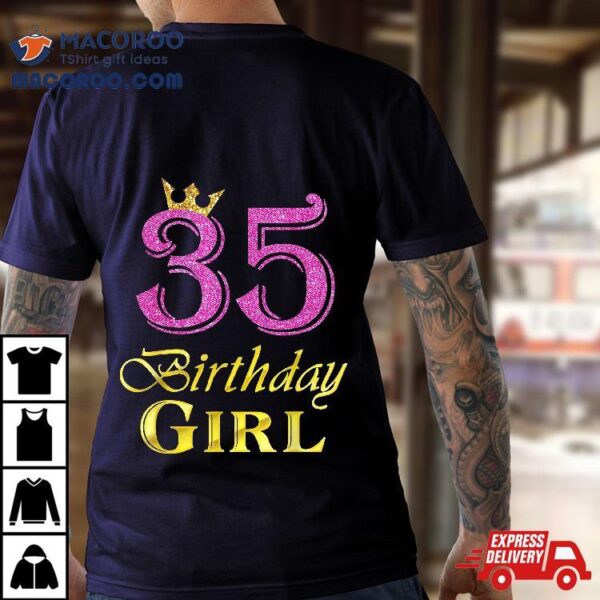 35th Birthday Girl Pink Princess Shirt