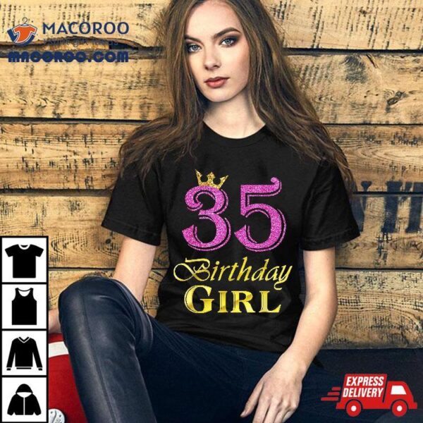 35th Birthday Girl Pink Princess Shirt