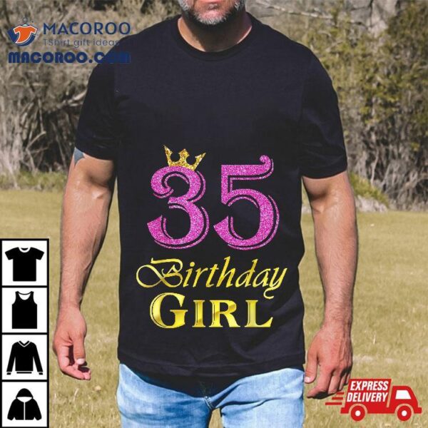 35th Birthday Girl Pink Princess Shirt