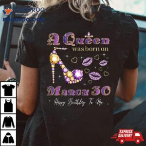 A Queen Was Born On March Th Birthday Gif Tshirt