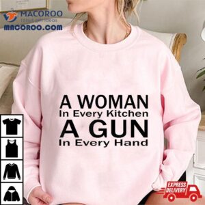 A Woman In Every Kitchen Gun Hand Tshirt