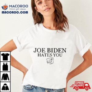 Adam Francisco Joe Biden Hates You Tshirt